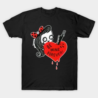 Be Mine Forever! T-Shirt